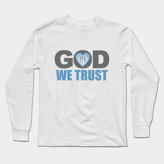 In God We Trust Long Sleeve T-Shirt by Dale Preston Design